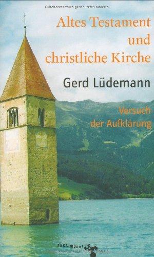 Altes Testament und christliche Kirche: Versuch der Aufklärung