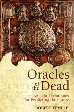 Oracles of the Dead: Ancient Techniques for Predicting the Future