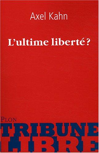 L'ultime liberté ?