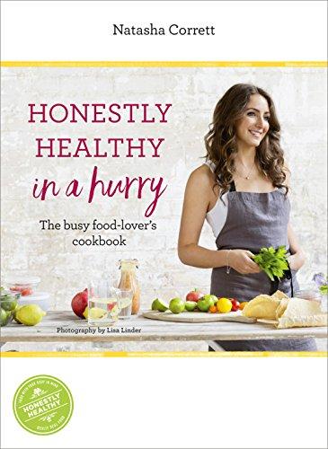 Honestly Healthy in a Hurry: The Busy Food-Lover's Cookbook