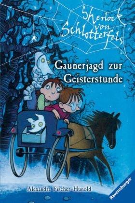 Sherlock von Schlotterfels 8: Gaunerjagd zur Geisterstunde