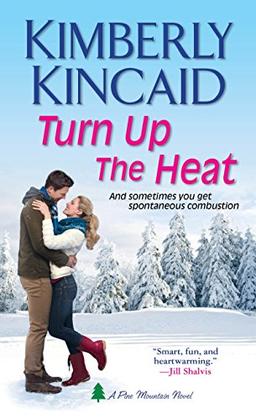 Turn Up the Heat (A Pine Mountain Novel, Band 1)