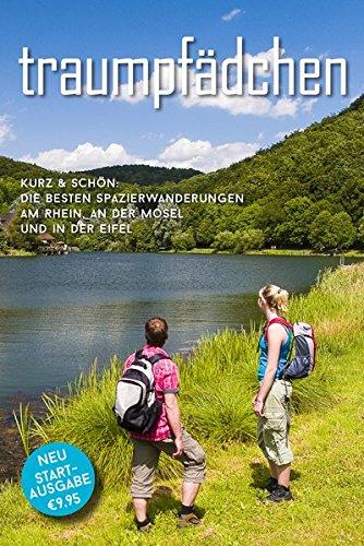 Traumpfädchen Schöneres Wandern Pocket: Kurz & Schön - die besten Spazierwanderungen am Rhein, an der Mosel und in der Eifel