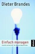 Einfach managen: Klarheit und Verzicht ? der Weg zum Wesentlichen