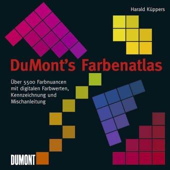 DuMonts Farbenatlas. Über 5500 Farbnuancen mit digitalen Farbwerten, Kennzeichnung und Mischanleitung