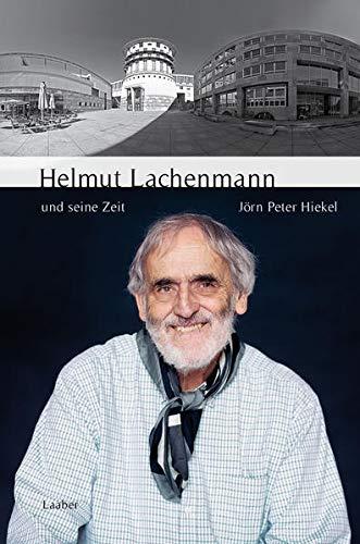 Helmut Lachenmann und seine Zeit (Große Komponisten und ihre Zeit)