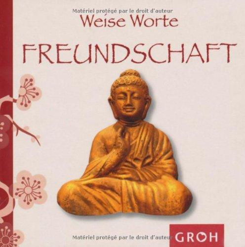 Weise Worte FREUNDSCHAFT