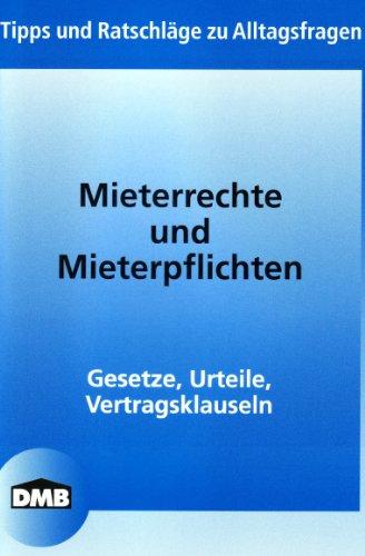 Mieterrechte und Mieterpflichten: Gesetze, Urteile, Vertragsklauseln