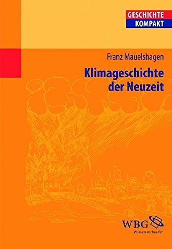 Klimageschichte der Neuzeit (Geschichte Kompakt)