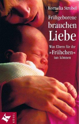 Frühgeborene brauchen Liebe. Was Eltern für ihr 'Frühchen' tun können