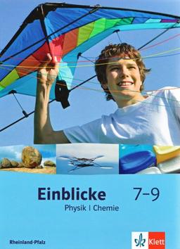 Einblicke Physik/Chemie - Ausgabe für Rheinland-Pfalz: Einblicke Physik/Chemie - Ausgabe für Nordrhein-Westfalen. Hauptschule. Schülerband 7.-9. Schuljahr