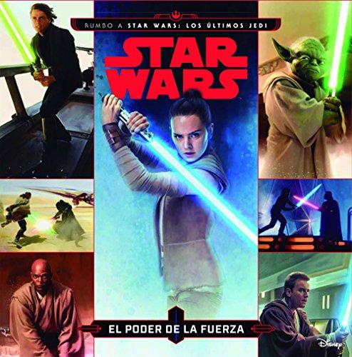 Star Wars. Rumbo a Star Wars : los últimos Jedi : el poder de la fuerza: Cuento