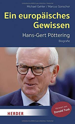 Ein europäisches Gewissen: Hans-Gert Pöttering - Biografie