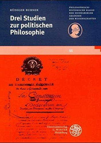 Drei Studien zur Politischen Philosophie (Schriften der Philosophisch-historischen Klasse der Heidelberger Akademie der Wissenschaften)