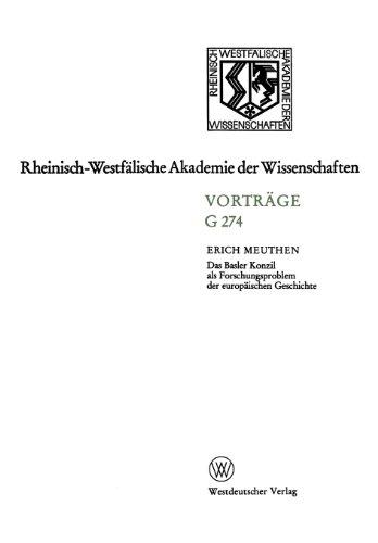 Das Basler Konzil als Forschungsproblem der europäischen Geschichte: 280. Sitzung am 14. Dezember 1983 in Düsseldorf (Rheinisch-Westfälische Akademie der Wissenschaften)