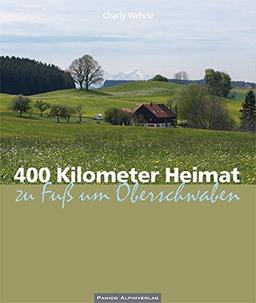 400 Kilometer Heimat: Zu Fuß um Oberschwaben