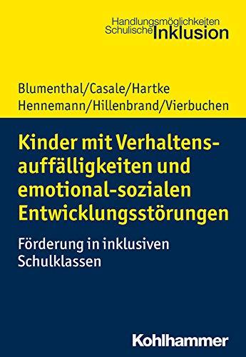 Kinder mit Verhaltensauffälligkeiten und emotional sozialen Entwicklungsstörungen: Förderung in inklusiven Schulklassen (Handlungsmoglichkeiten Schulische Inklusion)