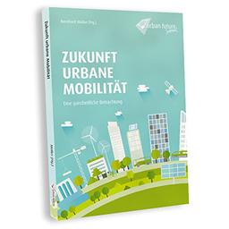 Zukunft Urbane Mobilität: Eine ganzheitliche Betrachtung