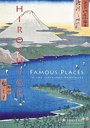 Hiroshige: Famous Places in the Sixty-odd Provinces: [accordion-fold edition]