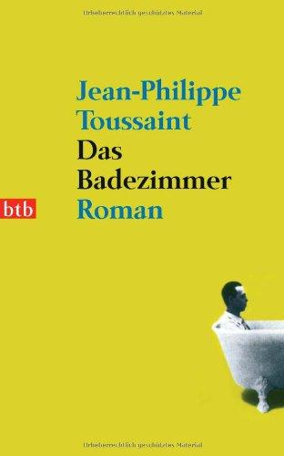 Das Badezimmer: Roman