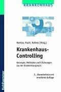 Krankenhaus-Controlling. Konzepte, Methoden und Erfahrungen aus der Krankenhauspraxis