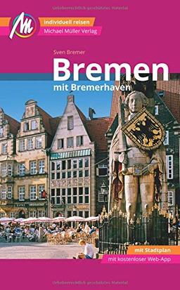 Bremen MM-City Reiseführer Michael Müller Verlag: mit Bremerhaven