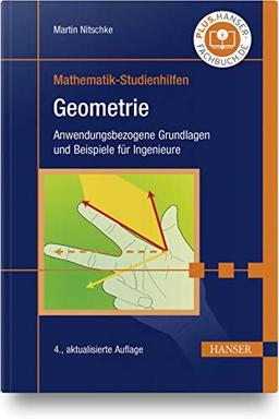 Geometrie: Anwendungsbezogene Grundlagen und Beispiele für Ingenieure