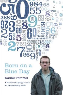 Born on a Blue Day. A Memoir of Asperger's and an Extraordinary Mind: The Gift of an Extraordinary Mind