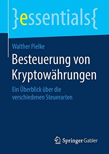 Besteuerung von Kryptowährungen: Ein Überblick über die verschiedenen Steuerarten (essentials)