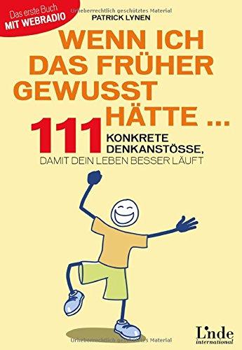 Wenn ich das früher gewusst hätte ...: 111 konkrete Denkanstöße, damit dein Leben besser läuft