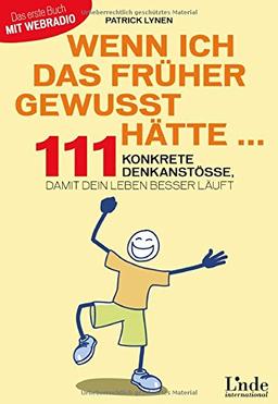 Wenn ich das früher gewusst hätte ...: 111 konkrete Denkanstöße, damit dein Leben besser läuft