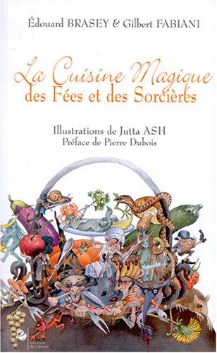 La cuisine magique des fées et des sorcières