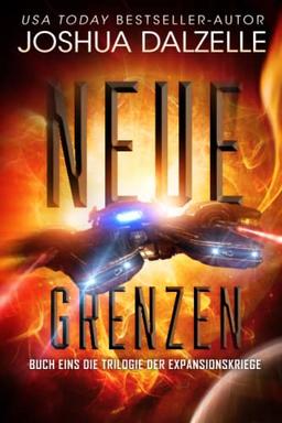 Neue Grenzen: Buch Eins – Trilogie der Expansionskriege (Saga der Schwarzen Flotte, Band 4)