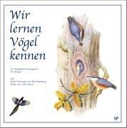 Wir lernen Vögel kennen. Ein Vogelbestimmungsbuch für Kinder