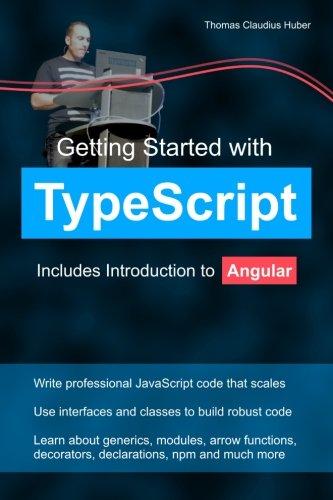 Getting Started with TypeScript: Includes Introduction to Angular