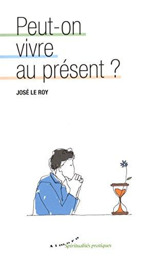 Peut-on vivre au présent ?