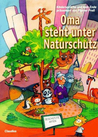 Oma steht unter Naturschutz: Kindersprüche und kein Ende