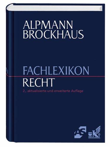 Alpmann Brockhaus Fachlexikon Recht. 11 000 Begriffe aus allen Rechtsgebieten