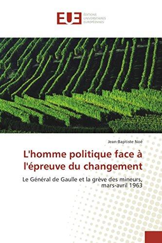 L'homme politique face à l'épreuve du changement : Le Général de Gaulle et la grève des mineurs, mars-avril 1963