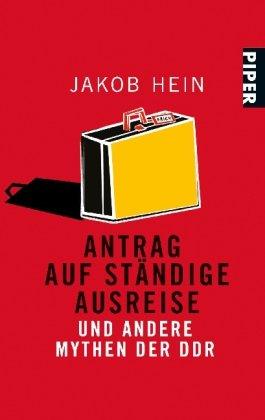 Antrag auf ständige Ausreise: und andere Mythen der DDR