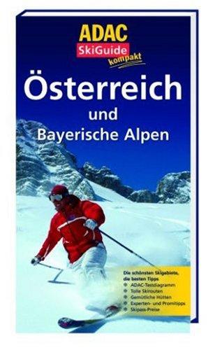 ADAC Skiguide Österreich und Bayerische Alpen: Pistenspaß und Hüttenzauber - die schönsten Skigebiete und besten Tipps (Ski und Wintersport)