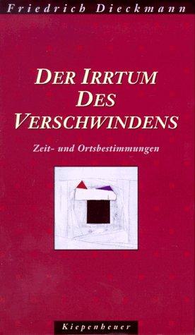 Der Irrtum des Verschwindens. Zeit- und Ortsbestimmungen