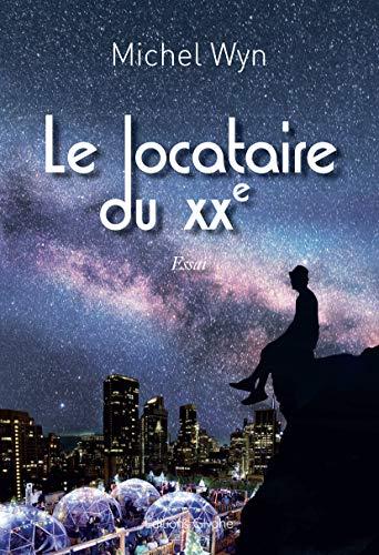 Le locataire du XXe : essai