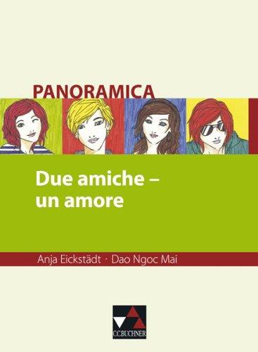 Panoramica / Due amiche - un amore: Materialien zu italienischer Geschichte, Kultur und Gesellschaft