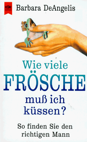 Wieviele Frösche muss ich küssen? So finden Sie den richtigen Mann