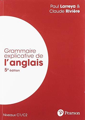 Grammaire explicative de l'anglais : niveaux C1-C2