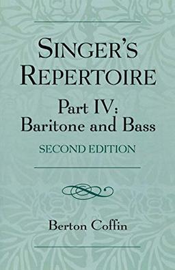 The Singer's Repertoire, Part Iv: Baritone And Bass: Baritone and Bass, Second Edition