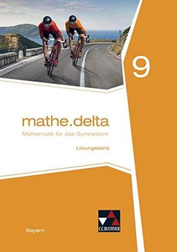 mathe.delta – Bayern / mathe.delta Bayern LB 9: Mathematik für das Gymnasium (mathe.delta – Bayern: Mathematik für das Gymnasium)