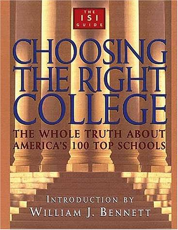 Choosing the Right College: The Whole Truth About America's 100 Top Schools: Whole Truth About America's 100 Top Universities