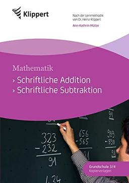 Schriftliche Addition - Schriftliche Subtraktion: Grundschule 3/4. Kopiervorlagen (3. und 4. Klasse)